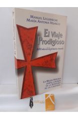 EL VIAJE PRODIGIOSO. 900 AOS DE LA PRIMERA CRUZADA