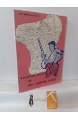 HISTORIA CORTA DE UNA GUERRA LARGA