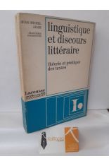 LINGUISTIQUE ET DISCOURS LITTRAIRE. THORIE ET PRATIQUE DES TEXTES