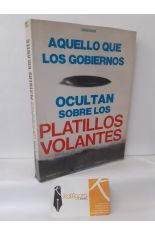 AQUELLO QUE LOS GOBIERNOS OCULTAN SOBRE LOS PLATILLOS VOLANTES