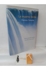 LA MUERTE LCIDA. CMO ENCONTRAR SENTIDO A LA VIDA Y A LA MUERTE