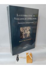 LA GUERRA CIVIL EN VALLADOLID (1936-1939) AMANECERES ENSANGRENTADOS