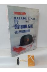 LA BALADA FINAL DE LA DIVISIN AZUL. LOS LEGIONARIOS