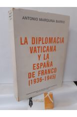 LA DIPLOMACIA VATICANA Y LA ESPAA DE FRANCO (1936-1945)