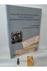 CREACIN DE ESTADOS DE OPININ EN EL PROCESO DE INDEPENDENCIA MEXICANO (1808-1823)