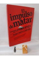 EL IMPULSO DE MATAR, ANATOMA DE UN PSICPATA