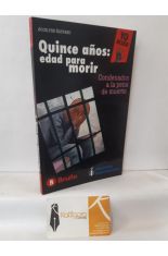 QUINCE AOS: EDAD PARA MORIR. CONDENADOS A LA PENA DE MUERTE