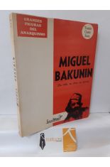 MIGUEL BAKUNIN. SU VIDA, SU OBRA, SU POCA