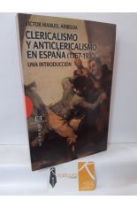 CLERICALISMO Y ANTICLERICALISMO EN ESPAA (1767-1930)