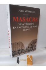 MASACRE. VIDA Y MUERTE EN LA COMUNA DE PARS DE 1871