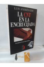 LA CNT EN LA ENCRUCIJADA. AVENTURAS DE UN HETERODOXO