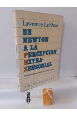 DE NEWTON A LA PERCEPCIN EXTRA SENSORIAL. LA PARAPSICOLOGA Y EL DESAFO DE LA CIENCIA MODERNA