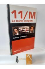 11/M LA TRAMA COMPLETA. DE AZNAR A ZAPATERO