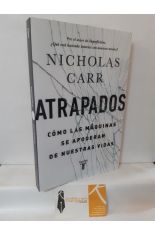 ATRAPADOS. CMO LAS MQUINAS SE APODERAN DE NUESTRAS VIDAS