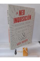 LA NEOINQUISICIN. PERSECUCIN, CENSURA Y DECADENCIA CULTURAL EN EL SIGLO XXI