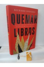 QUEMAR LIBROS. UNA HISTORIA DE LA DESTRUCCIN DELIBERADA DEL CONOCIMIENTO