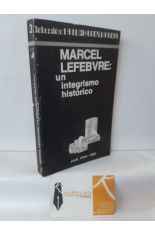 MARCEL LEFEBVRE: UN INTEGRISMO HISTRICO