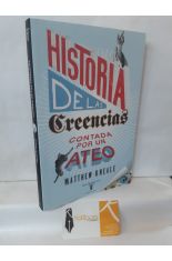 HISTORIA  DE LAS CREENCIAS CONTADA POR UN ATEO