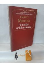 EL HOMBRE UNIDIMENSIONAL. ENSAYO SOBRE LA IDEOLOGA DE LA SOCIEDAD INDUSTRIAL AVANZADA