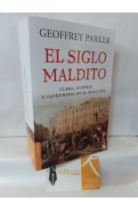 EL SIGLO MALDITO. CLIMA, GUERRAS Y CATSTROFES EN EL SIGLO XVII