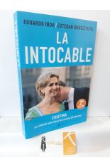 LA INTOCABLE. CRISTINA, LA INFANTA QUE LLEV LA CORONA AL ABISMO