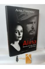 ALINA. MEMORIA DE LA HIJA REBELDE DE FIDEL CASTRO