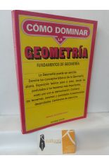 CMO DOMINAR LA GEOMETRA. FUNDAMENTOS DE GEOMETRA