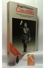 CAUDILLO. UN HOMBRE NICO QUE LA HISTORIA RECIENTE SE HA OBSTINADO EN OCULTAR