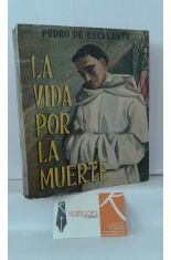 LA VIDA POR LA MUERTE