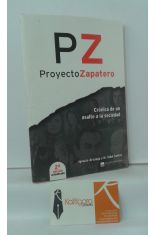 PROYECTO ZAPATERO. CRNICA DE UN ASALTO A LA SOCIEDAD