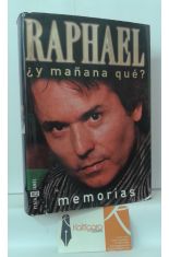 RAPHAEL Y MAANA QU? MEMORIAS