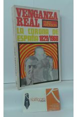 VENGANZA REAL. LA CORONA DE ESPAA 1829/1968, CON APNDICE 1966/1968