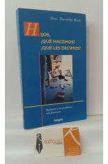 HIJOS, QU HACEMOS? QU LES DECIMOS? RESPUESTAS A LOS PROBLEMAS MS FRECUENTES