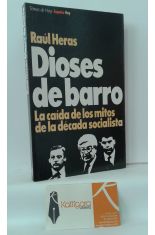 DIOSES DE BARRO. LA CADA DE LOS MITOS DE LA DCADA SOCIALISTA