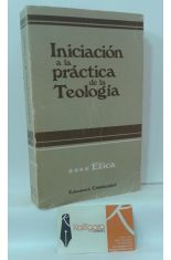 INICIACIN A LA PRCTICA DE LA TEOLOGA. 4, TICA