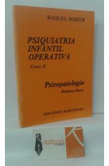 PSIQUIATRA INFANTIL OPERATIVA. TOMO 2: PSICOPATOLOGA PRIMERA PARTE