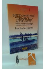 MEDIO AMBIENTE Y DESARROLLO ALTERNATIVO. GESTIN RACIONAL DE LOS RECURSOS PARA UNA SOCIEDAD PERDURABLE