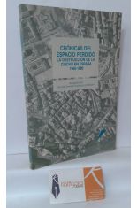 CRNICAS DEL ESPACIO PERDIDO, LA DESTRUCCIN DE LA CIUDAD EN ESPAA 1960-1980