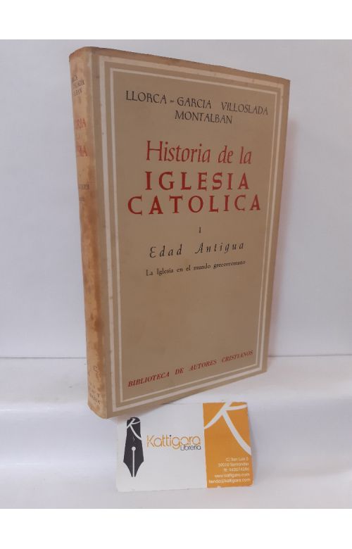 HISTORIA DE LA IGLESIA CATÓLICA I. EDAD ANTIGUA, LA IGLESIA Y EL MUNDO ...